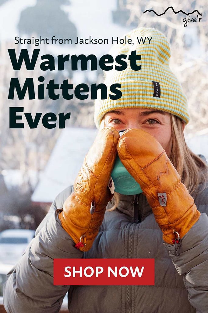 Give'r Gloves from Jackson Hole